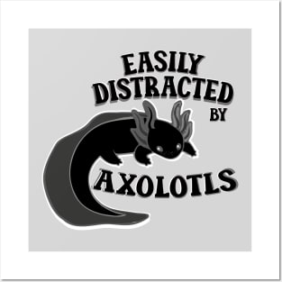 Easily distracted by axolotls adorable aesthetics black axolotl lover gift Posters and Art